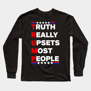 Truth Really Upsets Most People Usa Trump 2024 Long Sleeve T-Shirt